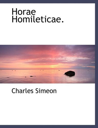 Cover for Charles Simeon · Horae Homileticae. (Hardcover Book) (2009)