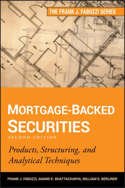 Cover for Fabozzi, Frank J. (School of Management, Yale University) · Mortgage-Backed Securities: Products, Structuring, and Analytical Techniques - Frank J. Fabozzi Series (Hardcover Book) (2011)