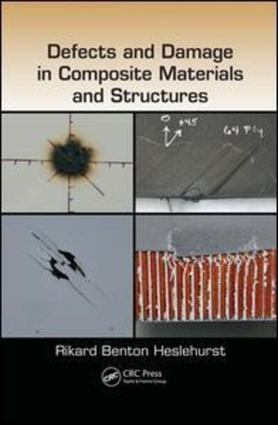 Cover for Rikard Benton Heslehurst · Defects and Damage in Composite Materials and Structures (Pocketbok) (2017)