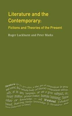 Cover for Roger Luckhurst · Literature and The Contemporary: Fictions and Theories of the Present - Longman Studies In Twentieth Century Literature (Gebundenes Buch) (2016)