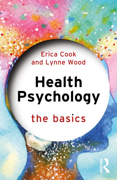 Cover for Cook, Erica (University of Bedfordshire, UK) · Health Psychology: The Basics - The Basics (Paperback Bog) (2020)