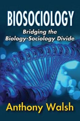 Cover for Anthony Walsh · Biosociology: Bridging the Biology-Sociology Divide (Paperback Book) (2017)