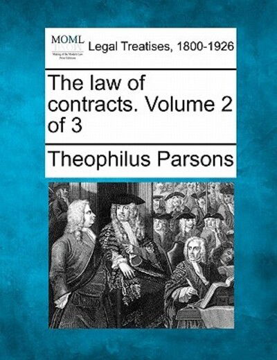 Cover for Theophilus Parsons · The Law of Contracts. Volume 2 of 3 (Paperback Book) (2011)