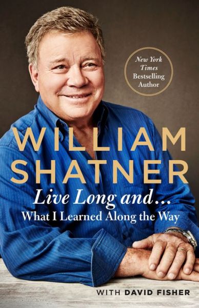 Cover for Fisher, David (AUTHOR) · Live Long And . . .: What I Learned Along the Way (Hardcover Book) (2018)