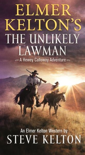 Cover for Steve Kelton · Elmer Kelton's The Unlikely Lawman: A Hewey Calloway Adventure - Hewey Calloway (Paperback Book) (2022)