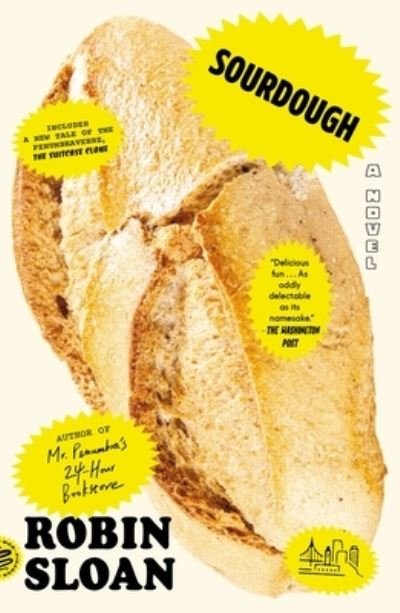 Cover for Robin Sloan · Sourdough (with Bonus Story &quot;The Suitcase Clone&quot;): A Novel (Paperback Book) (2022)