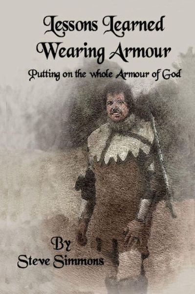 Cover for Steve Simmons · Lessons Learned Wearing Armour (Paperback Book) (2011)