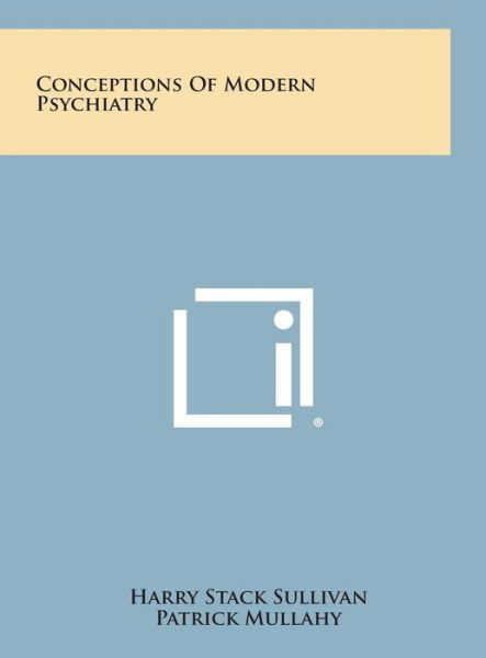 Cover for Harry Stack Sullivan · Conceptions of Modern Psychiatry (Hardcover Book) (2013)