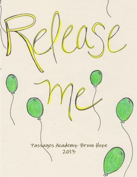 Cover for Passages Academy- Bronx Hope · Release Me (Bog) (2013)