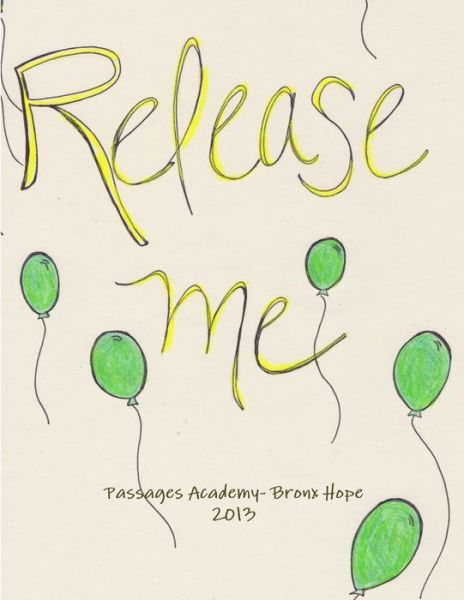 Cover for Passages Academy- Bronx Hope · Release Me (Book) (2013)