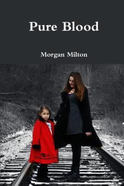 Cover for Morgan Milton · Pure Blood (Paperback Book) (2015)