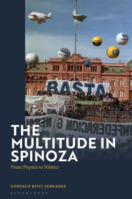 Cover for Cernadas, Professor Gonzalo Ricci (University of Buenos Aires, Argentina) · The Multitude in Spinoza: From Physics to Politics (Hardcover Book) (2024)