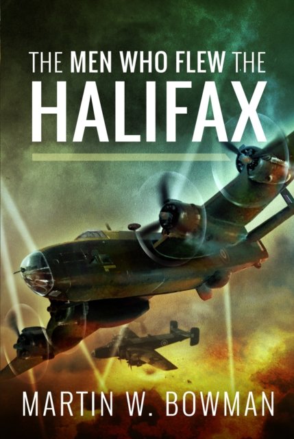Cover for Martin W Bowman · The Men Who Flew the Halifax (Pocketbok) (2024)