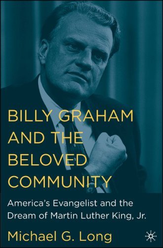 Billy Graham and the Beloved Community: America's Evangelist and the Dream of Martin Luther King, Jr. - Na Na - Books - Palgrave USA - 9781403968692 - August 20, 2006