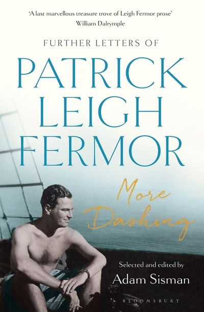 Cover for Patrick Leigh Fermor · More Dashing: Further Letters of Patrick Leigh Fermor (Paperback Book) (2019)