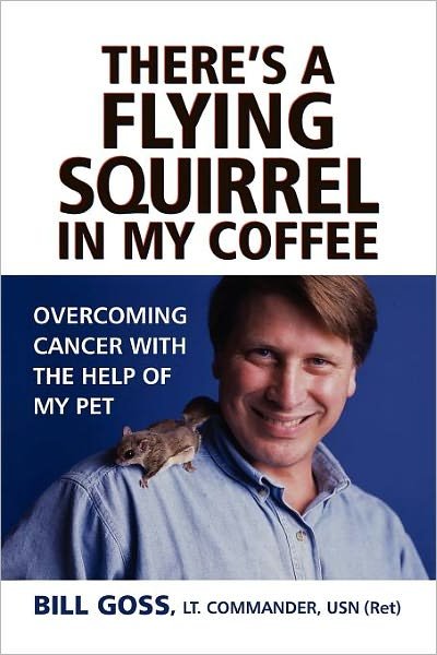 Cover for Bill Goss · There's a Flying Squirrel in My Coffee (Paperback Book) (2007)