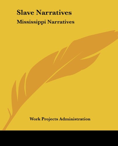 Cover for Work Projects Administration · Slave Narratives: Mississippi Narratives (Taschenbuch) (2004)