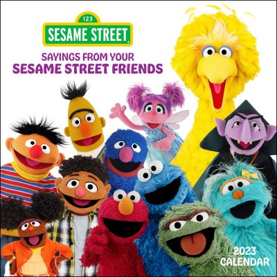 Cover for Sesame Workshop · Sesame Street Sayings from Your Sesame Street Friends 2023 Wall Calendar (Calendar) (2022)