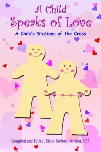 Cover for Sister Barbara Whelan Osf · A Child Speaks of Love (Paperback Book) (2005)