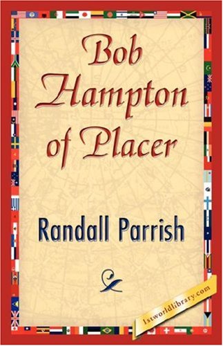 Cover for Randall Parrish · Bob Hampton of Placer (Paperback Book) (2007)