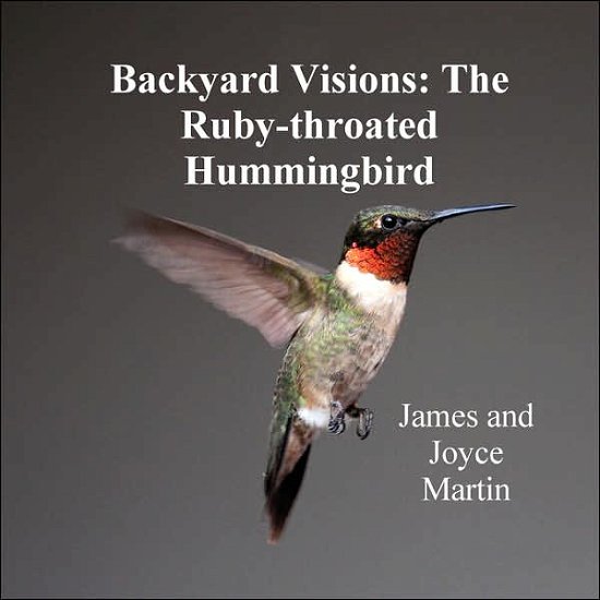 Cover for James Martin · Backyard Visions: the Ruby-throated Hummingbird (Paperback Bog) (2007)