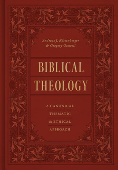 Cover for Andreas J. Kostenberger · Biblical Theology: A Canonical, Thematic, and Ethical Approach (Gebundenes Buch) (2023)