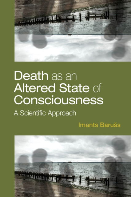 Cover for Imants Baruss · Death as an Altered State of Consciousness: A Scientific Approach (Paperback Book) (2023)