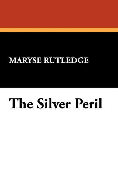 Maryse Rutledge · The Silver Peril (Hardcover Book) (2024)