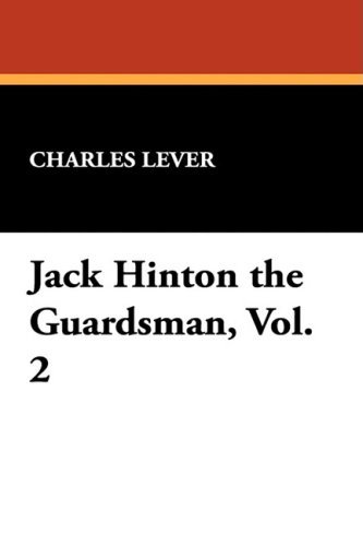 Cover for Charles Lever · Jack Hinton the Guardsman, Vol. 2 (Hardcover Book) (2008)