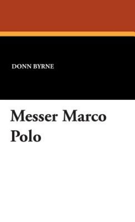 Cover for Donn Byrne · Messer Marco Polo (Hardcover Book) (2007)