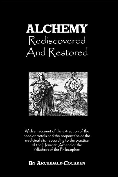 Cover for Archibald Cockren · Alchemy Rediscovered and Restored (Paperback Book) (2008)