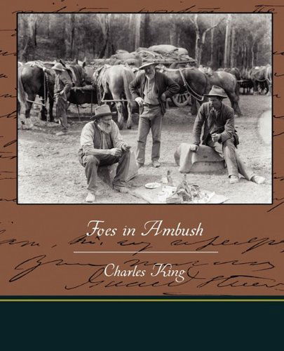 Foes in Ambush - Charles King - Kirjat - Book Jungle - 9781438519692 - maanantai 8. kesäkuuta 2009