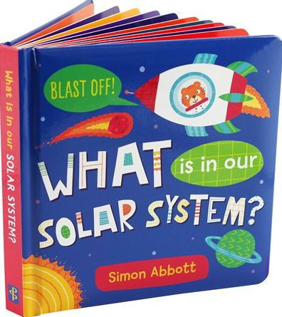 Cover for Simon Abbott · What Is in Our Solar System? Board Book (Board book) (2022)