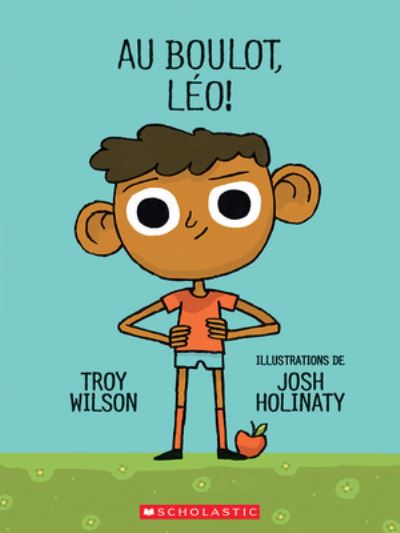 Cover for Troy Wilson · Au Boulot, Leo! (Paperback Book) (2017)