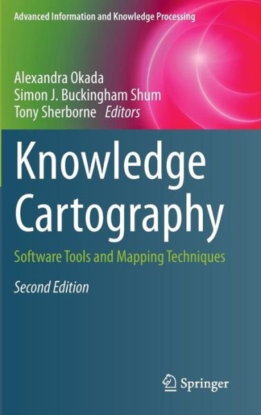 Cover for Alexandra Okada · Knowledge Cartography: Software Tools and Mapping Techniques - Advanced Information and Knowledge Processing (Hardcover Book) [2nd ed. 2014 edition] (2014)
