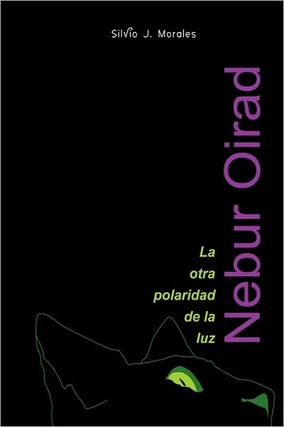 Cover for Silvio J. Morales · Nebur Oirad: La Otra Polaridad De La Luz (Paperback Book) [Spanish edition] (2010)