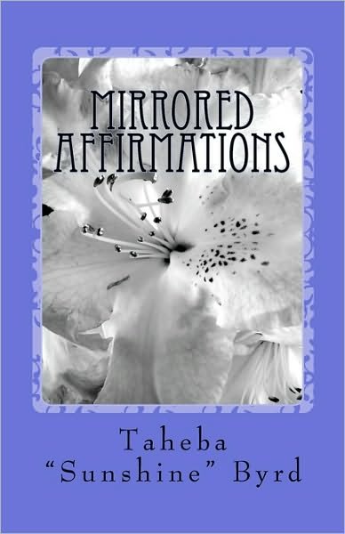 Cover for Taheba Sunshine Byrd · Mirrored Affirmations (Paperback Book) (2010)