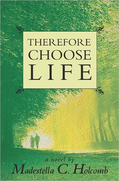 Cover for Madestella C. Holcomb · Therefore Choose Life (Paperback Book) (2011)