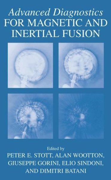 Cover for Peter E Stott · Advanced Diagnostics for Magnetic and Inertial Fusion (Pocketbok) [Softcover reprint of the original 1st ed. 2002 edition] (2012)