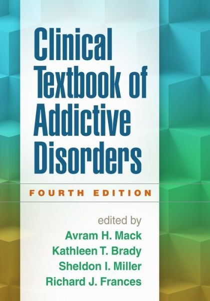 Cover for Clinical Textbook of Addictive Disorders, Fourth Edition (Hardcover bog) (2016)