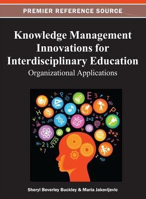 Cover for Buckley · Knowledge Management Innovations for Interdisciplinary Education: Organizational Applications (Inbunden Bok) (2012)