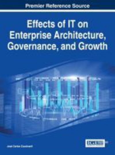 Cover for Jose Carlos Cavalcanti · Effects of It on Enterprise Architecture, Governance, and Growth (Gebundenes Buch) (2014)