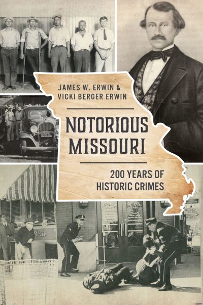 Cover for James W Erwin · Notorious Missouri (Paperback Book) (2021)