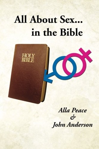 All About Sex...in the Bible - John Anderson - Bøger - Xlibris, Corp. - 9781469168692 - 27. februar 2012