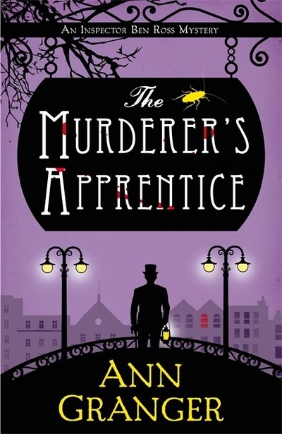 Cover for Ann Granger · The Murderer's Apprentice: Inspector Ben Ross Mystery 7 - Inspector Ben Ross (Hardcover Book) (2019)