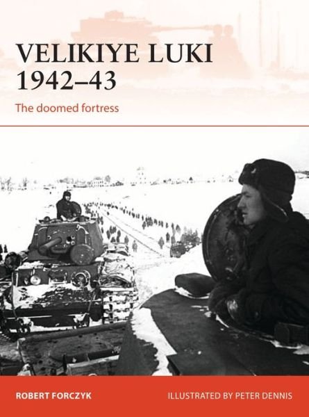 Cover for Robert Forczyk · Velikiye Luki 1942–43: The Doomed Fortress - Campaign (Pocketbok) (2020)