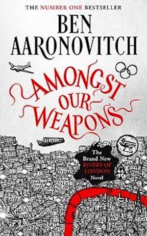 Cover for Ben Aaronovitch · Amongst Our Weapons: The Brand New Rivers Of London Novel (Pocketbok) (2022)