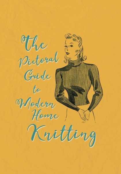 Cover for Catherine Franks · The Pictorial Guide to Modern Home Knitting (Paperback Bog) (2014)