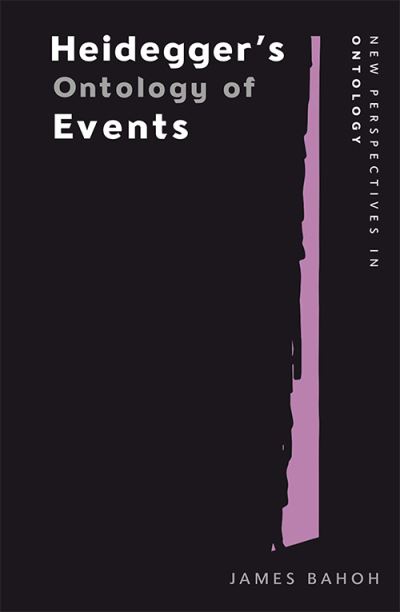Cover for James Bahoh · Heidegger'S Ontology of Events - New Perspectives in Ontology (Paperback Book) (2021)