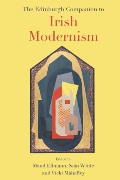 Cover for Maud Ellmann · The Edinburgh Companion to Irish Modernism - Edinburgh Companions to Literature and the Humanities (Hardcover Book) (2021)